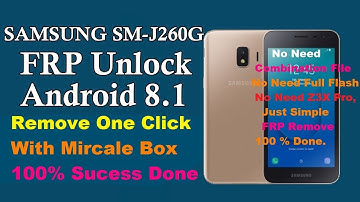 Samsung J2 Core(J260G) FRP Lock Remove,U2 Latest Security With Mircale Box, 100% Done