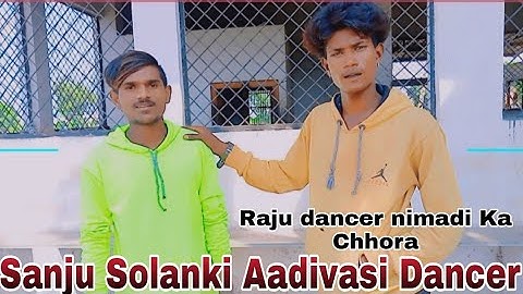 Raju dancer neymar Ka chhora , Sanjay Solanki Aadivasi dancer