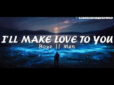 I'll Make Love To You (Lyrics) - Boyz II Men