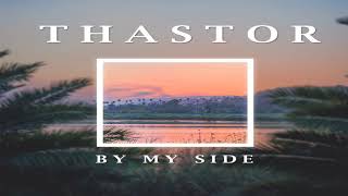 Thastor - By My side