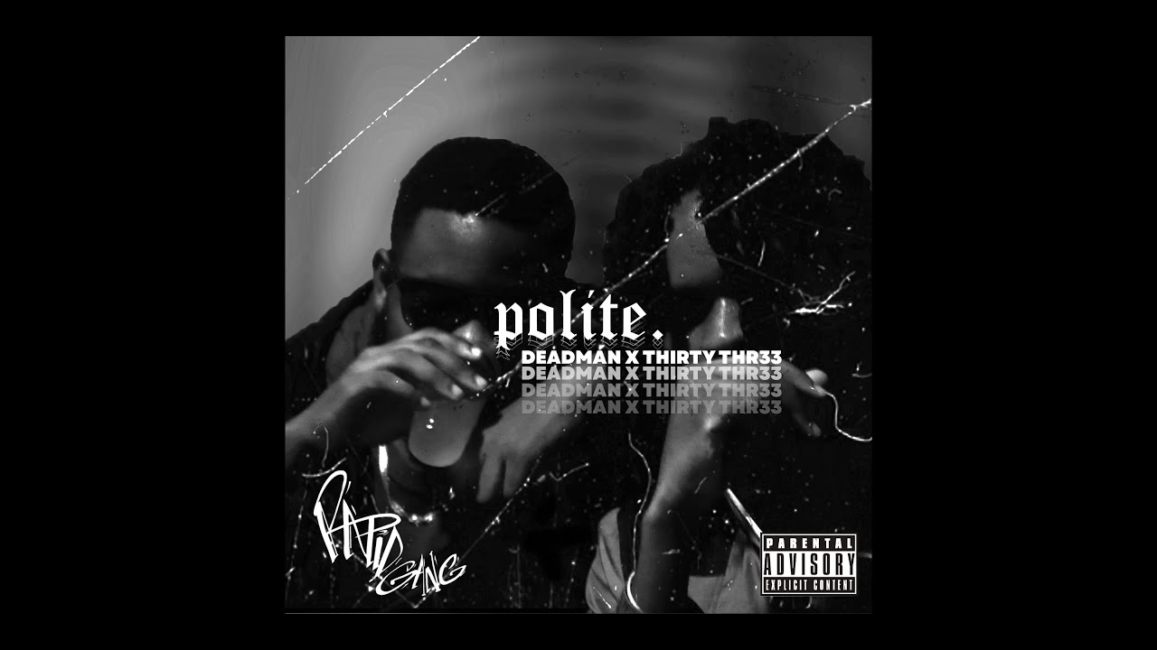DEADMAN X THIRTY THR33 - POLITE [PROD. SOLEMN COLT]