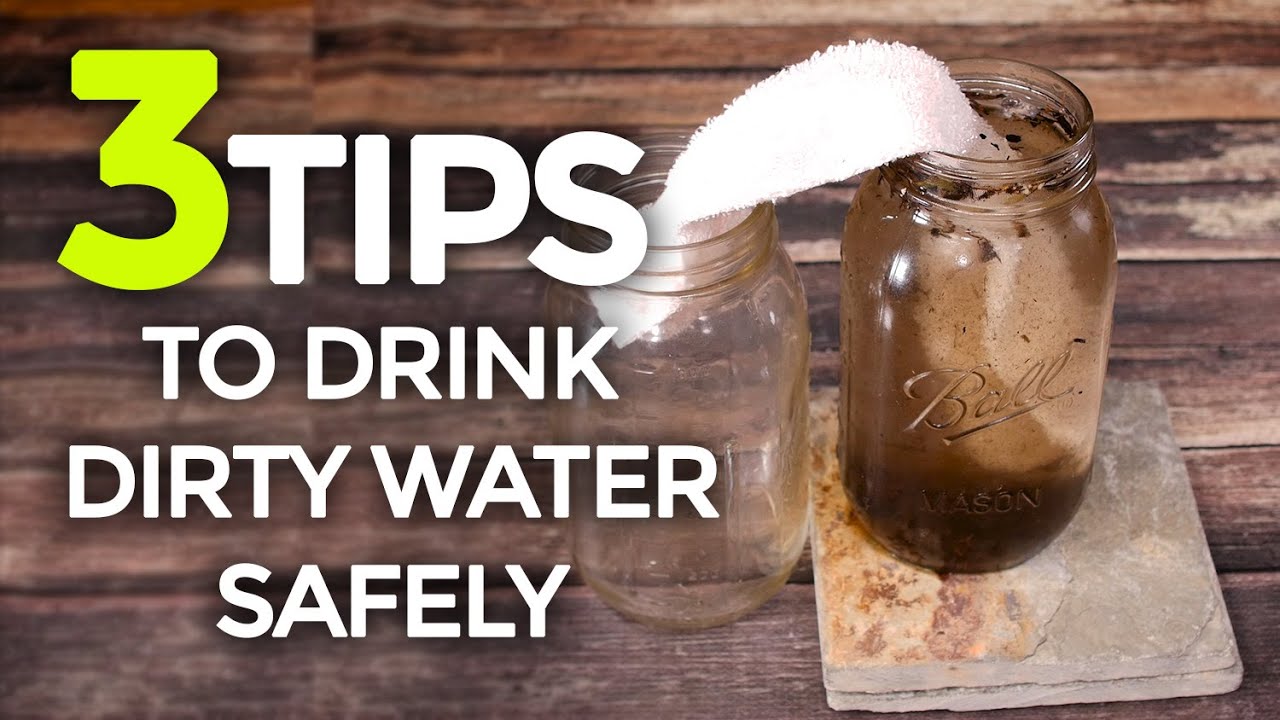3 Quick Tips To Safely Drink Dirty Water YouTube