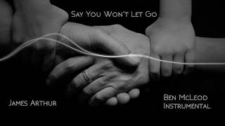Download Lagu Say You Won't Let Go | James Arthur (Ben McLeod Instrumental)