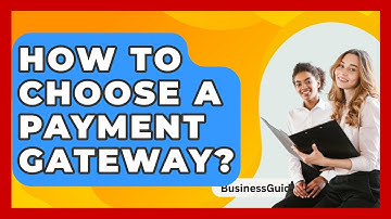 How To Choose A Payment Gateway? - BusinessGuide360.com