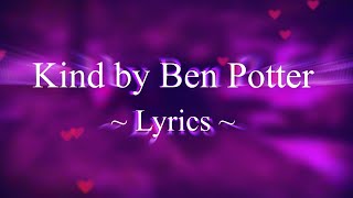 Ben Potter - Kind [Lyrics]