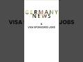 How Germany News Can Help You Find Visa Sponsored Jobs ?