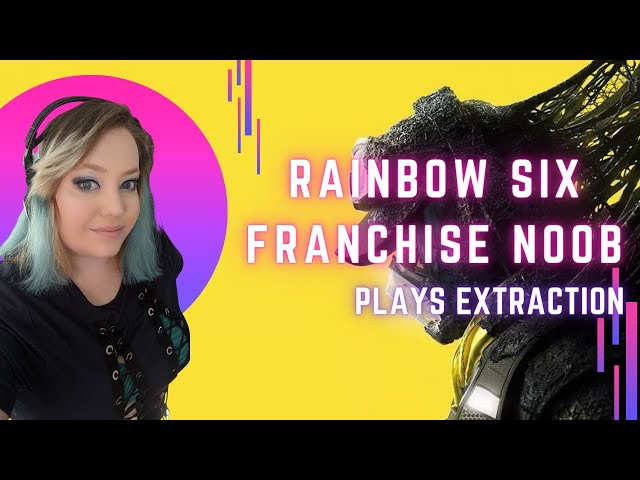 Rainbow Six Extraction - R6 Franchise Noob Plays Extraction