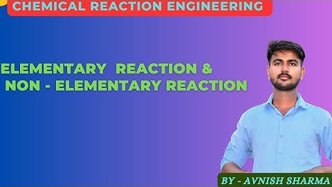 Elementary Reaction & Non elementary Reaction