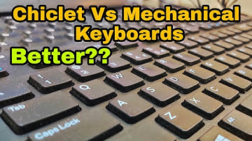Chiclet Keyboard Vs Mechanical Keyboard