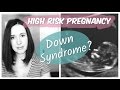 My Baby Might Have Down Syndrome? | High Risk Pregnancy