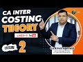 Lecture 2 | CA Inter Costing Theory | 20 Marks | By CA Aman Agarwal