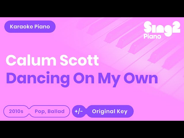Dancing On My Own - Calum Scott, Robyn (Piano Karaoke) class=