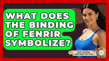 What Does The Binding Of Fenrir Symbolize? - Exploring Ancient Myths