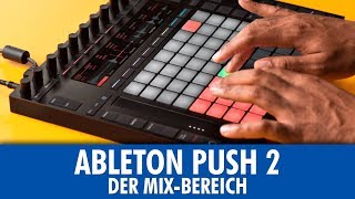 Push 2 Tutorial - Der Mix-Bereich