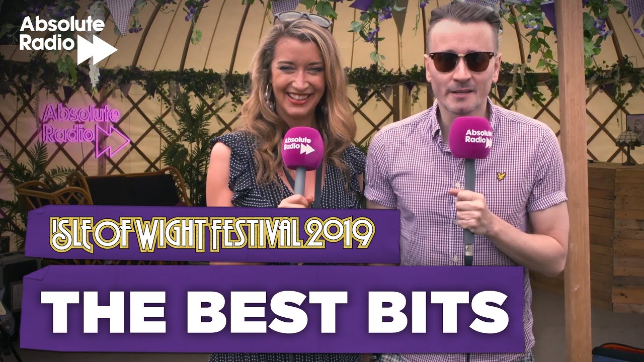 Absolute Radio Best Of Isle Of Wight Festival 2019 Youtube