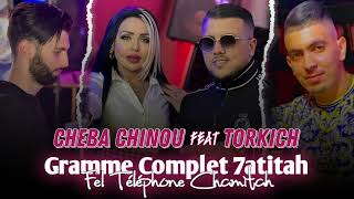 Cheba Chinou × Torkich - Gramme Complet 7atitah فالتيليفون شميته