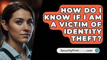 How Do I Know If I Am a Victim of Identity Theft? - SecurityFirstCorp.com
