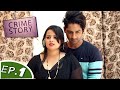 Crime Story Episode 1 | Crime Patrol | नाजायज़ रिश्ते | Hindi Web Series