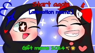 Start again but slowed song [animation meme] Gifts 🎁🎉✨🌟⭐