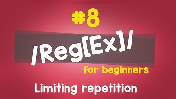 #08 Limiting repetition | Regular Expressions - Quick programming tutorial