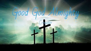 Crowder - Good God Almighty (Lyric Video)