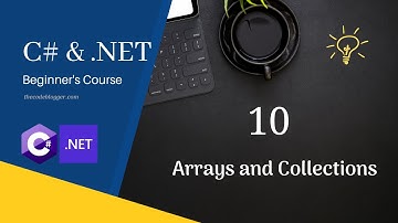 Chapter 10 - Arrays, Boxing / Unboxing, Collections - List, Dictionary, Stack, Queue, PriorityQueue