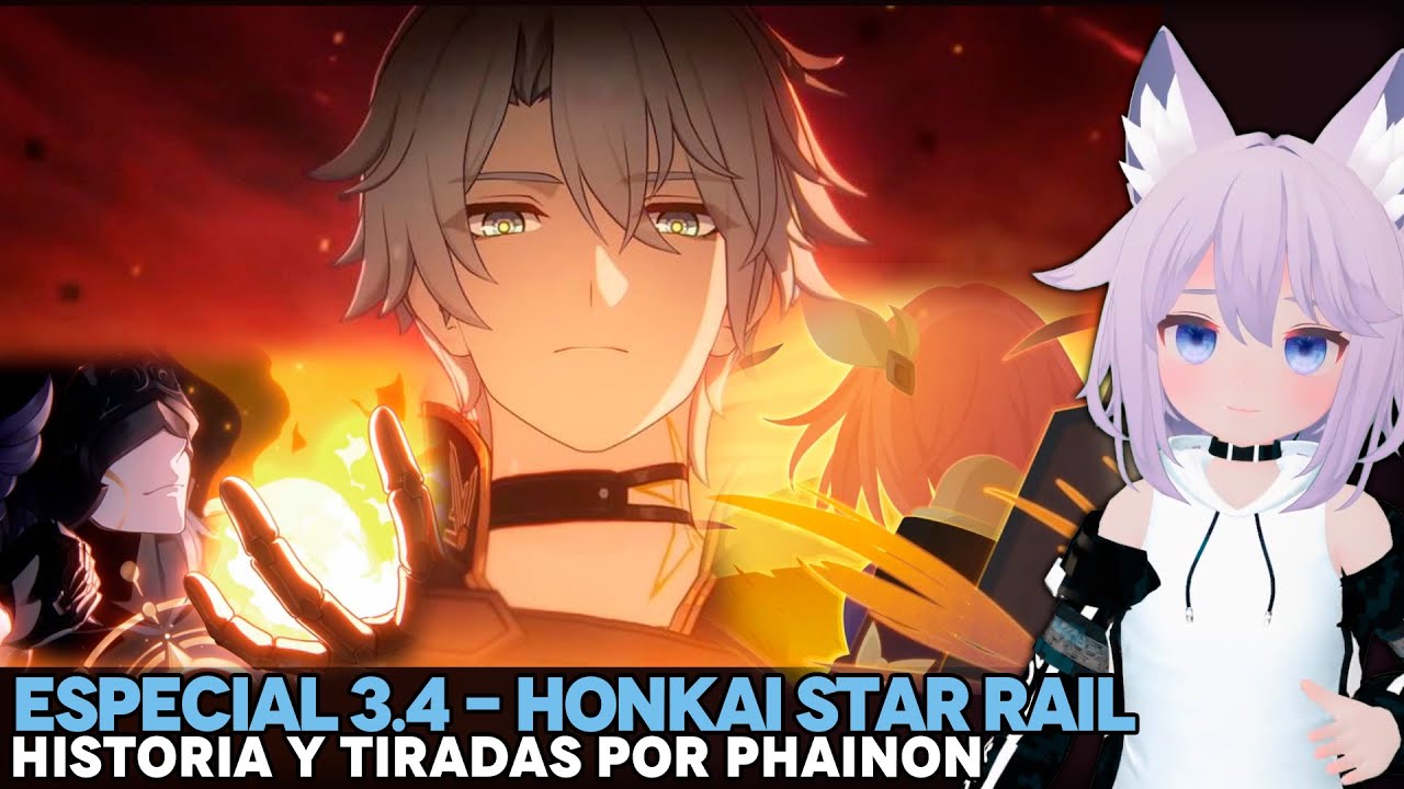 ESPECIAL HONKAI STAR RAIL 3.4 - HISTORIA Y TIRADAS POR PHAINON - SE VIENE EL MEREQUETENGUE SUPREMO
