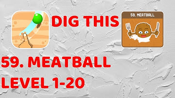 Dig This! Chapter 59 MEATBALL - Level 59-1 to 59-20 Walkthrough (Free Solutions)