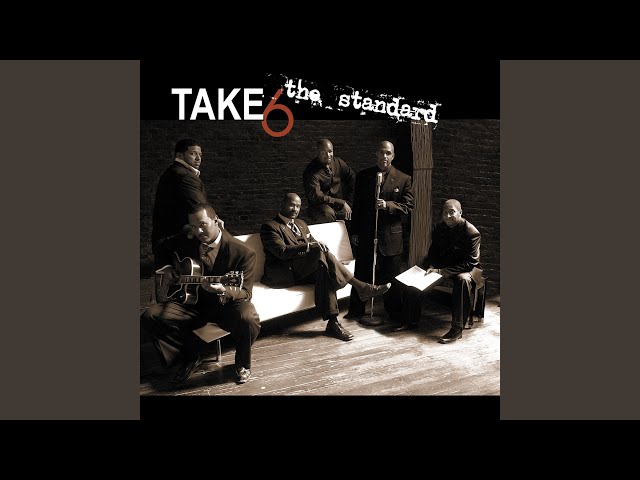 Take 6 - Straighten Up And Fly Right