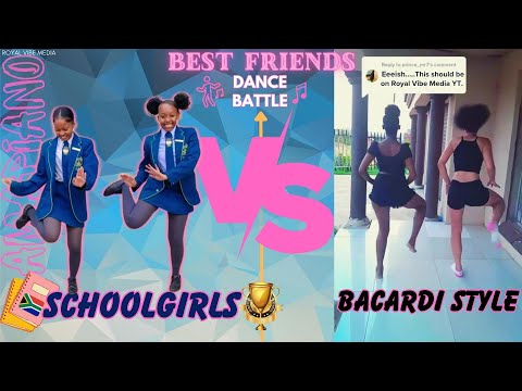 Best Friends Dance Battle Amapiano Schoolgirls Vs Bacardi Style Dancing