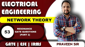 Lec 53 | GATE Questions | Part 2 | Resonance | Praveen Pandey