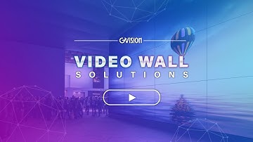 GVision Digital Signage and Security Video Wall Solutions