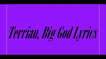 Terrian, Big God Lyrics