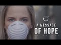 COVID-19 FILM: A Message of Hope (Inspirational Video)