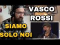 METALHEAD REACTS| VASCO ROSSI SIAMO SOLO NOI live hd