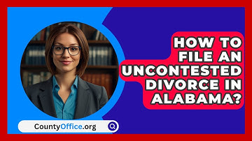 How To File An Uncontested Divorce In Alabama? - CountyOffice.org