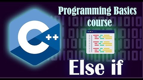 شرح الجمل الشرطية في البرمجة(Else if)(++C)Programming basics course(2023)
