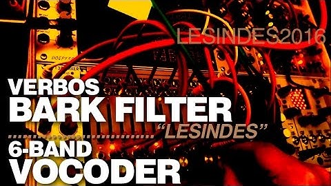 VERBOS BARK FILTER // 6 BAND VOCODER // "LESINDES"