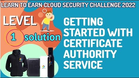 Getting started with Certificate Authority Service Level- 1 #SecurityChallenge