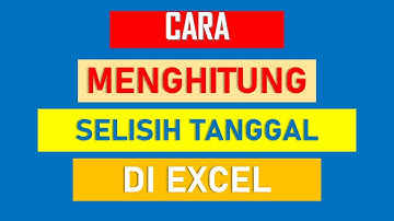 cara menghitung selisih tanggal di excel