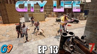 7 Days To Die - City Life EP13 (Speed Run Day!)