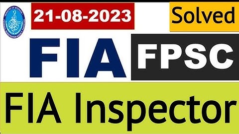 FPSC FIA Inspector solved paper held on 21/08/2023 | Federal Investigation Agency Past Papers Today