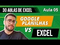 Excel Vs Google Planilhas, Qual é MELHOR? 30 Aulas de Excel 5/30