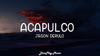 Jason Derulo - Acapulco (lyrics)