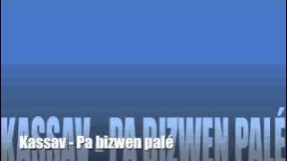 KASSAV - PA BIZWEN PALÉ