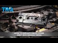 How to Replace Valve Cover 2007-2012 Nissan Versa