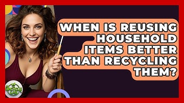 When Is Reusing Household Items Better Than Recycling Them? | The Upcycle Lab