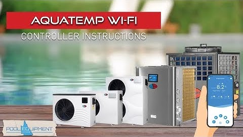 How to Setup AquaTemp Wi-Fi Controller App