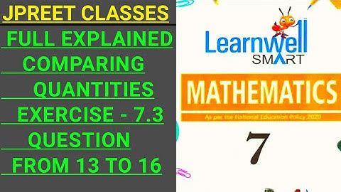 #class7 #learnwell chapter 7 #comparingquantities #basic exercise 7.3 question 13,14,15,16#jpreet