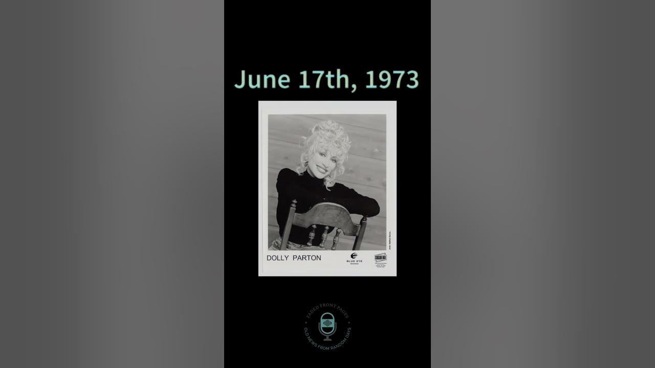 June 17th, 1973, Dolly Parton Records an Iconic Song June 17th, 1973, Dolly Parton Records an Iconic Song